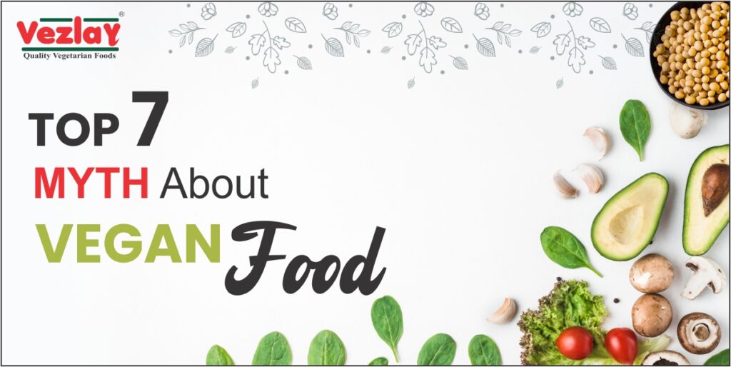 Top 7 myth about vegan food