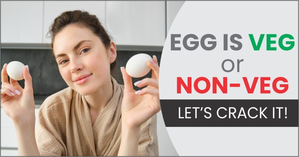 Egg is Veg or Non Veg
