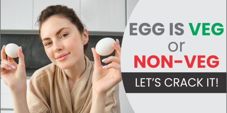 Egg is Veg or Non Veg