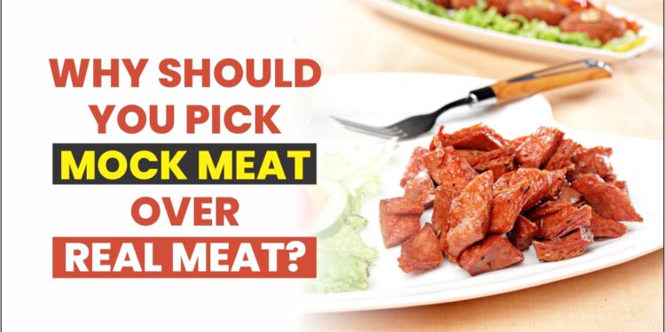 Why should you pick Mock Meat over real meat?